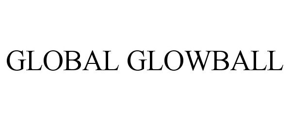 Trademark Logo GLOBAL GLOWBALL