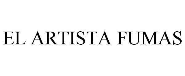 Trademark Logo EL ARTISTA FUMAS