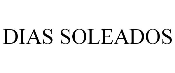 Trademark Logo DIAS SOLEADOS