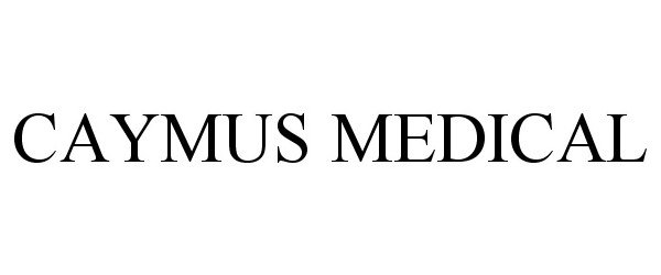 Trademark Logo CAYMUS MEDICAL