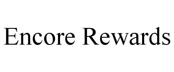 Trademark Logo ENCORE REWARDS