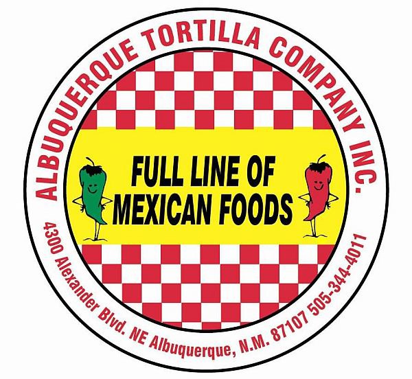  ALBUQUERQUE TORTILLA COMPANY INC. FULL LINE OF MEXICAN FOODS 4300 ALEXANDER BLVD. NE ALBUQUERQUE, N.M. 87107 505-344-4011