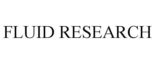 Trademark Logo FLUID RESEARCH