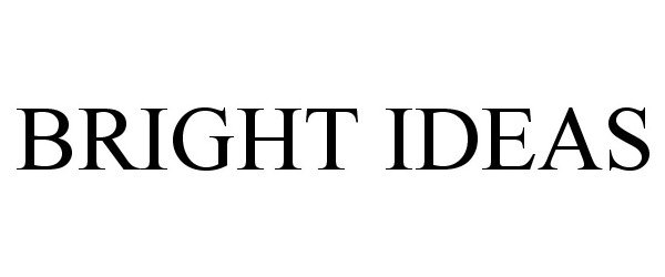 Trademark Logo BRIGHT IDEAS