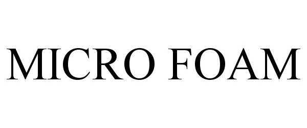 Trademark Logo MICRO FOAM