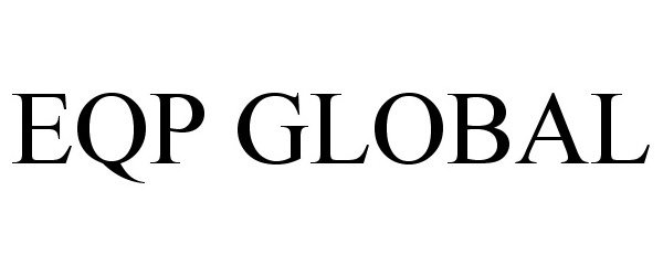 Trademark Logo EQP GLOBAL
