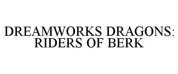  DREAMWORKS DRAGONS: RIDERS OF BERK