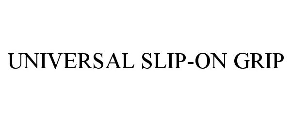  UNIVERSAL SLIP-ON GRIP
