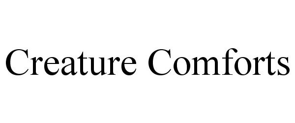 Trademark Logo CREATURE COMFORTS