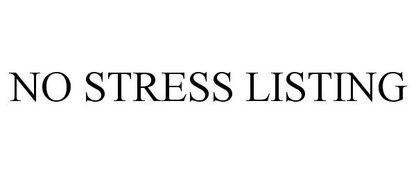  NO STRESS LISTING