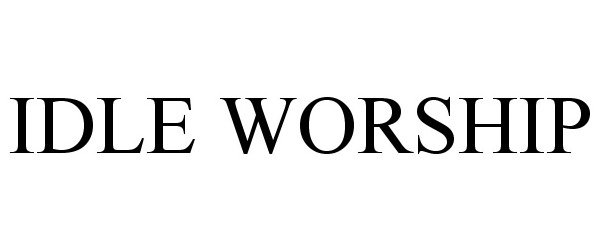 Trademark Logo IDLE WORSHIP