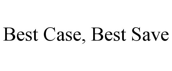 Trademark Logo BEST CASE, BEST SAVE