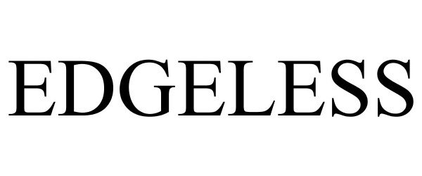 Trademark Logo EDGELESS