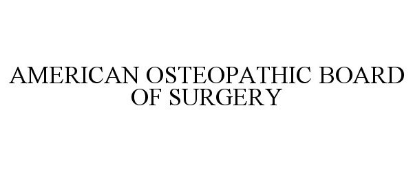  AMERICAN OSTEOPATHIC BOARD OF SURGERY