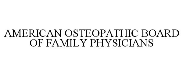  AMERICAN OSTEOPATHIC BOARD OF FAMILY PHYSICIANS