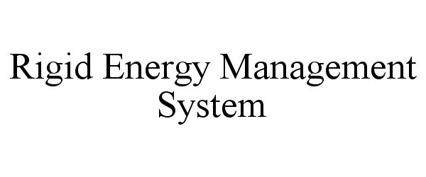  RIGID ENERGY MANAGEMENT SYSTEM