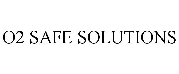  O2 SAFE SOLUTIONS