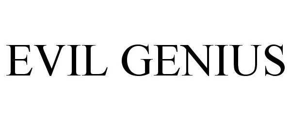 Trademark Logo EVIL GENIUS