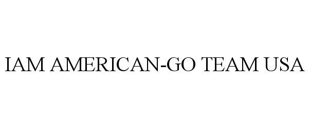 Trademark Logo IAM AMERICAN-GO TEAM USA