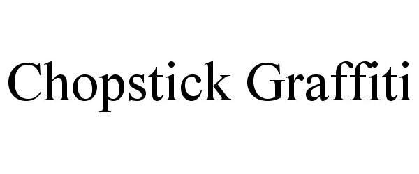 Trademark Logo CHOPSTICK GRAFFITI