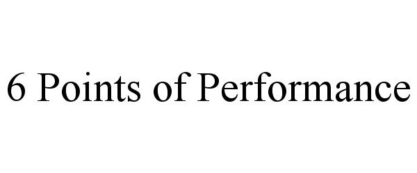  6 POINTS OF PERFORMANCE