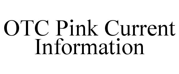  OTC PINK CURRENT INFORMATION