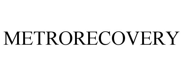 Trademark Logo METRORECOVERY