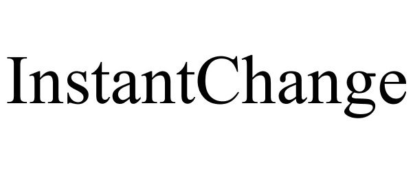 Trademark Logo INSTANTCHANGE