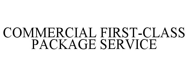  COMMERCIAL FIRST-CLASS PACKAGE SERVICE