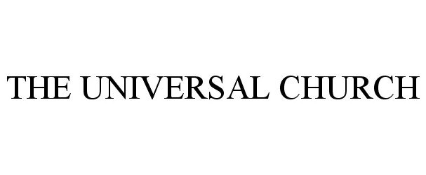 Trademark Logo THE UNIVERSAL CHURCH