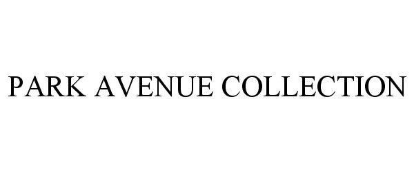 Trademark Logo PARK AVENUE COLLECTION