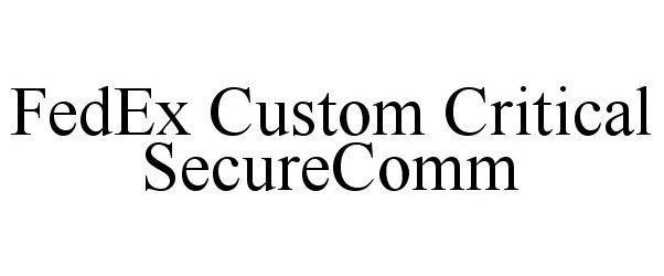  FEDEX CUSTOM CRITICAL SECURECOMM