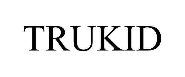 Trademark Logo TRUKID