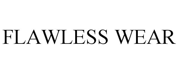 Trademark Logo FLAWLESS WEAR