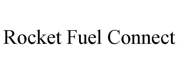  ROCKET FUEL CONNECT