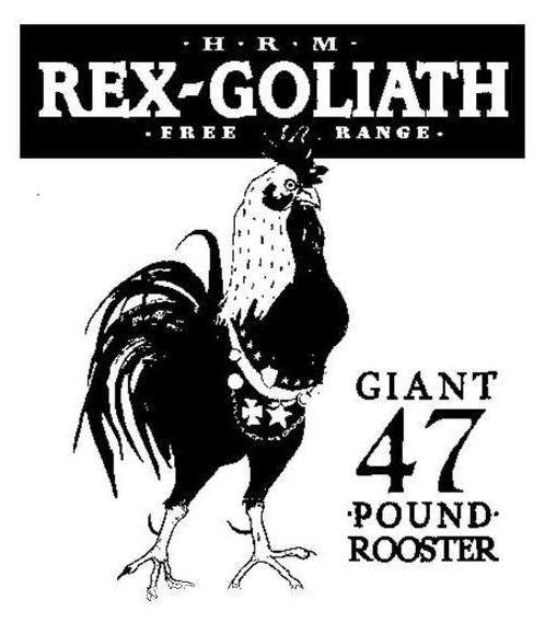 Trademark Logo ·H Â· R Â· M Â· REX-GOLIATH Â· FREE RANGE Â· GIANT 47 Â·POUNDÂ· ROOSTER