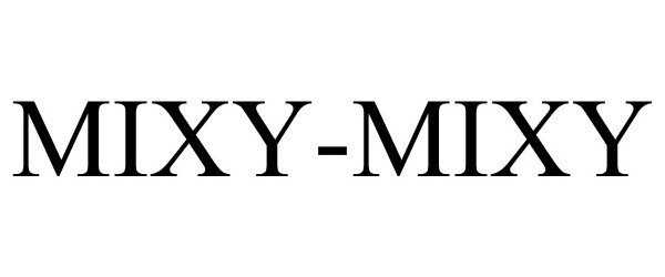 Trademark Logo MIXY-MIXY