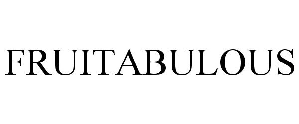 Trademark Logo FRUITABULOUS
