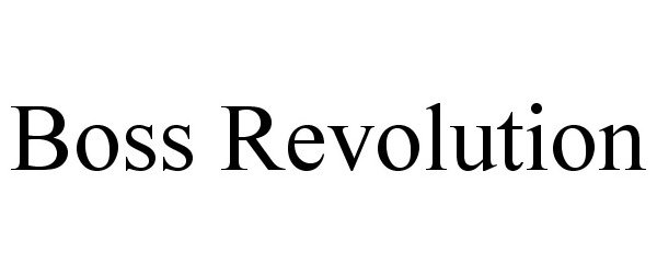 Trademark Logo BOSS REVOLUTION