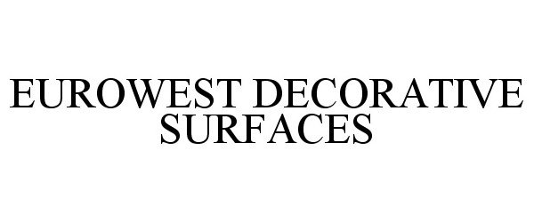  EUROWEST DECORATIVE SURFACES