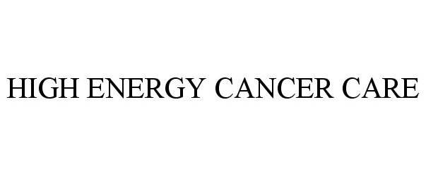  HIGH ENERGY CANCER CARE