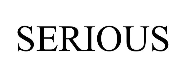 Trademark Logo SERIOUS