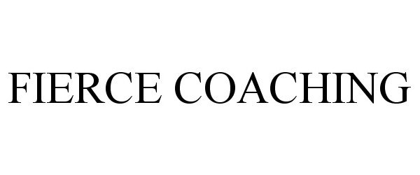 Trademark Logo FIERCE COACHING