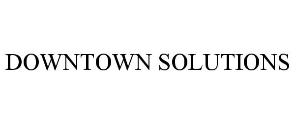  DOWNTOWN SOLUTIONS