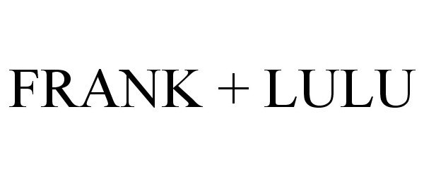 Trademark Logo FRANK + LULU