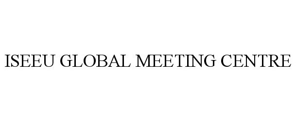  ISEEU GLOBAL MEETING CENTRE