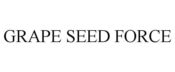 Trademark Logo GRAPE SEED FORCE