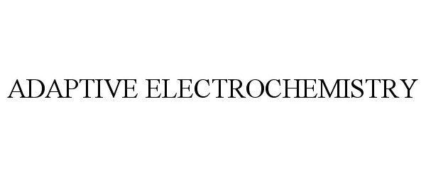 Trademark Logo ADAPTIVE ELECTROCHEMISTRY
