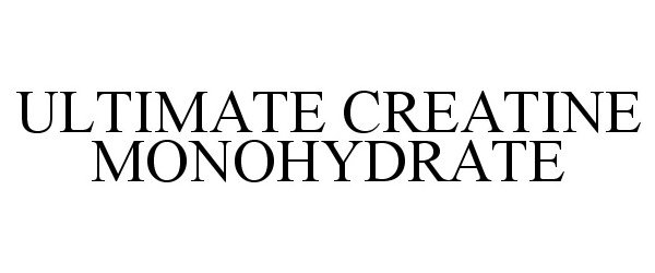 Trademark Logo ULTIMATE CREATINE MONOHYDRATE