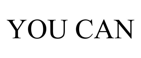 YOU CAN